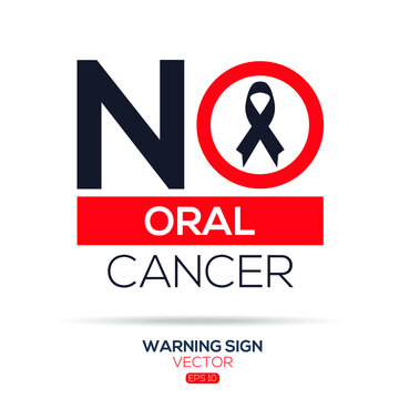 Warning sign (NO Oral Cancer),written in English language, vector illustration.