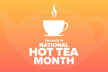January is National Hot Tea Month. Holiday concept. Template for background, banner, card, poster with text inscription. Vector EPS10 illustration.