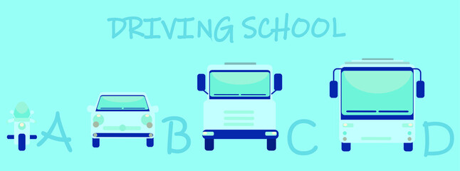 Driving school banner with motorcycle, car, truck, and bus on blue background. Driver license for A, B, C, and D category. Four vehicles vector illustration.