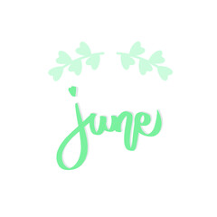 Green June lettering print vector text with leaves border. Summer minimalist illustration. Isolated calligraphy phrase on white background. Graphic design for banner, greeting cards, textile by brush.