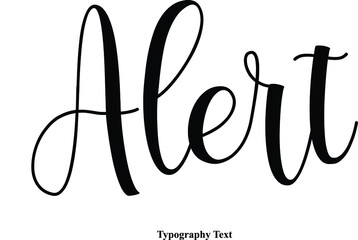 Alert Handwritten Cursive Typography Quotation