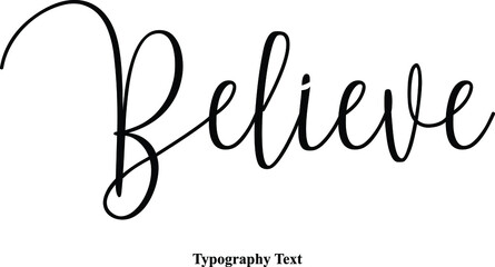 Fototapeta na wymiar Believe Handwriting Cursive Font Calligraphy Phrase
