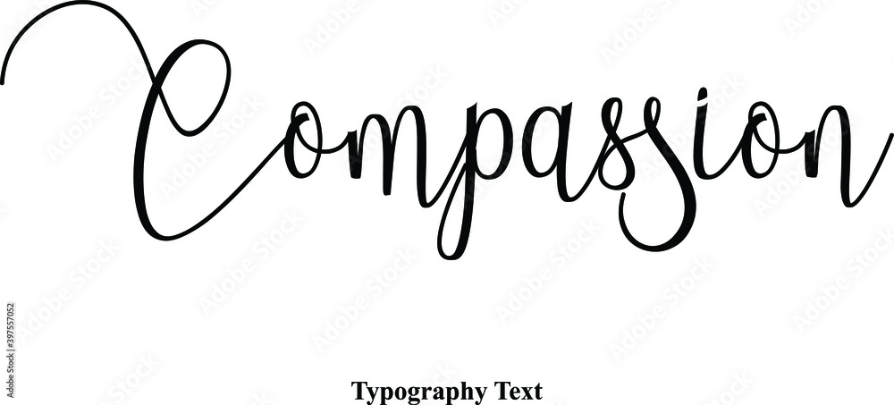 Fototapete compassion cursive calligraphy black color text on white background