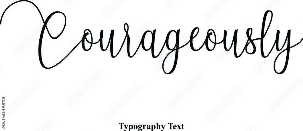 Fototapete courageously cursive calligraphy black color text on white background