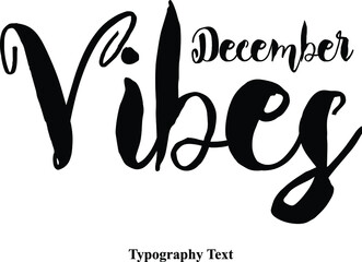 December Vibes Bold Calligraphy Black Color Text On White Background