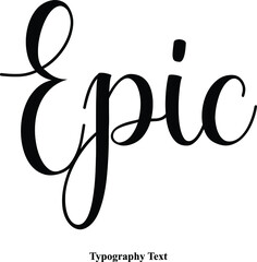 Epic. Hand lettering Cursive Calligraphy Typeface