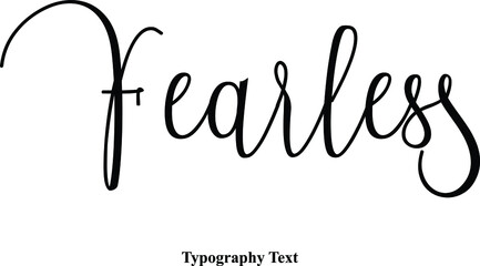 Fearless Handwritten Cursive Typography Text Phrase