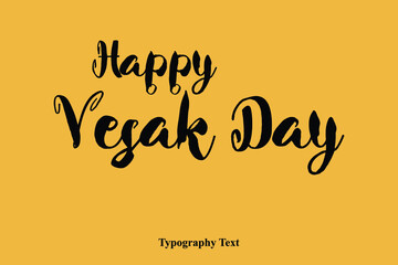 Happy Vesak Day Handwritten Font Typography Text Happiness Quote
On Yellow Background