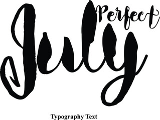 Bold Text Typography Phrase "Perfect July  " On White Background