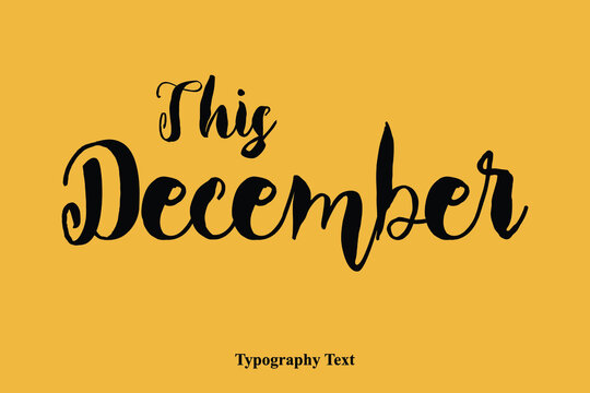 This December Bold Calligraphy Black Color Text On Yellow Background