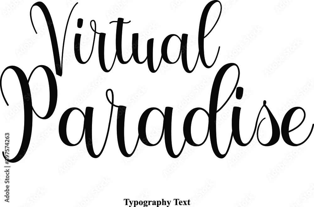 Fototapete virtual paradise handwritten cursive calligraphy black color text on white background