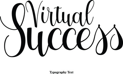 Virtual Success Handwritten Cursive Calligraphy Black Color Text On White Background