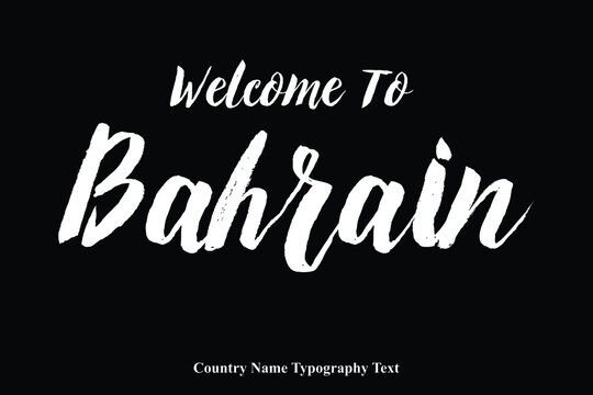 Welcome To Bahrain Country Name Bold Typeface Calligraphy Text Phrase