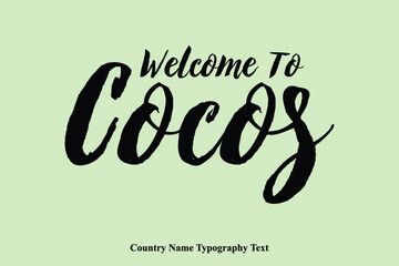 Welcome To Cocos Country Name Bold Typeface Calligraphy Text Phrase