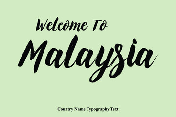 Welcome To Malaysia  Country Name Hand Written Bold Typography Text