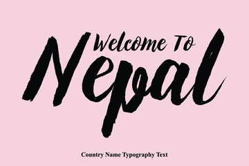 Welcome To Nepal Country Name Bold Calligraphy Black Color Text