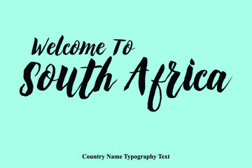 Hand Written " Welcome To South Afric "  Country Name Typography Text