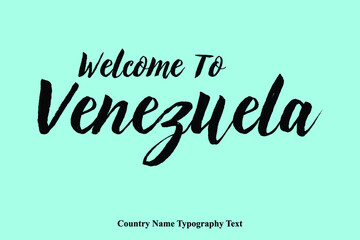 Hand Written "Welcome To Venezuel  "  Country Name Typography Text