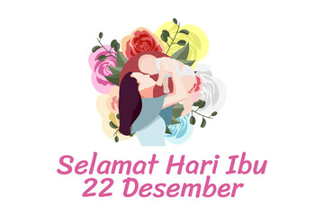 Translation: Happy Mother day, December 22. Mother day (hari Ibu) Vector illustration.  Suitable for greeting card, poster and banner.