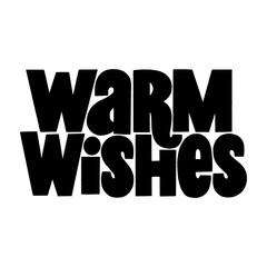 Warm wishes hand-drawn lettering for Christmas time. Text for social media, print, t-shirt, card, poster, promotional gift, landing page, web design elements. Vector illustration