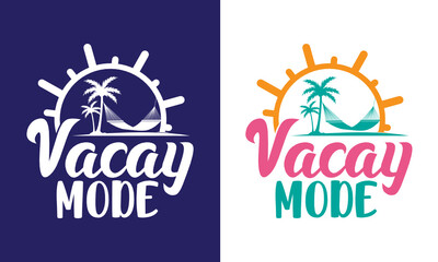 Fototapeta na wymiar Vacay Mode SVG Cut File | Summer Vibes T-shirt Design