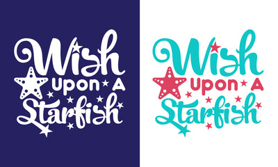 Wish Upon A Starfish SVG Cut File | T-shirt Design