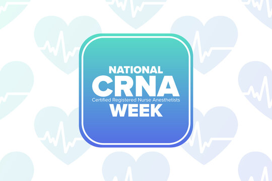 National CRNA Week. Certified Registered Nurse Anesthetists. Holiday Concept. Template For Background, Banner, Card, Poster With Text Inscription. Vector EPS10 Illustration.