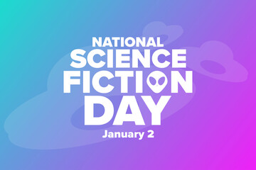 National Science Fiction Day. January 2. Holiday concept. Template for background, banner, card, poster with text inscription. Vector EPS10 illustration.