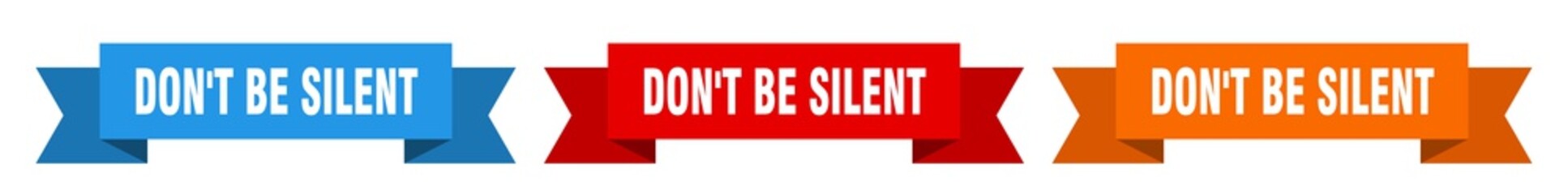don't be silent ribbon. don't be silent isolated paper sign. banner