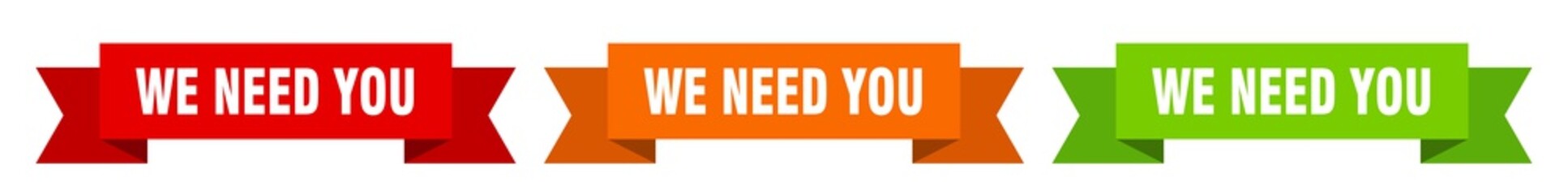 we need you ribbon. we need you isolated paper sign. banner