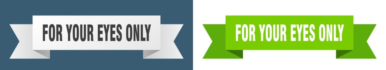 for your eyes only ribbon. for your eyes only isolated paper sign. banner