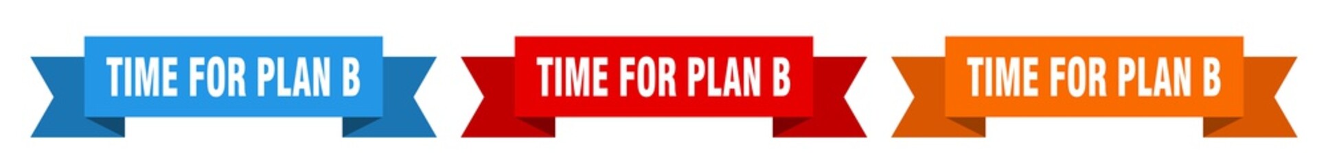 time for plan b ribbon. time for plan b isolated paper sign. banner