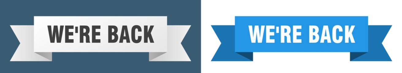 we're back ribbon. we're back isolated paper sign. banner