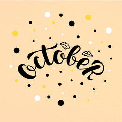 Vector illustration of october lettering for banner, postcard, poster, calendar, clothes, advertisement design. Handwritten text for template, signage, billboard, print. Imitation of brush pen writing