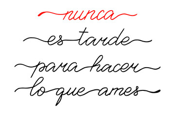 Phrase in Spanish which means It's not too late to do what you love. Handwritten text t shirt  print design vector script