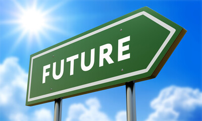 Road sign with sky background and copy space for your message, Your future