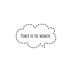 ''Power to the women'' Lettering