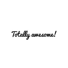 ''Totally awesome!'' Lettering