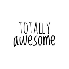 ''Totally awesome!'' Lettering