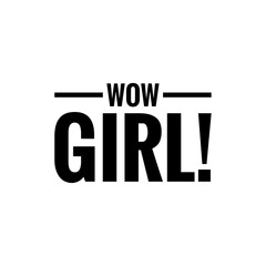 ''Wow girl!'' Lettering