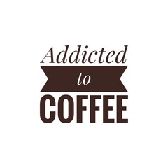 ''Addicted to coffee'' Lettering
