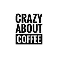 ''Crazy about coffee'' Lettering