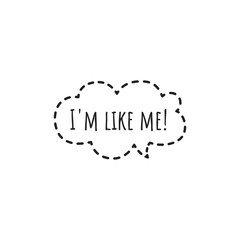 ''I'm like me'' Lettering. ''Be yourself'' concept