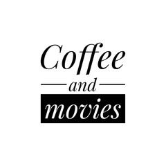 ''Coffee and movies'' Lettering