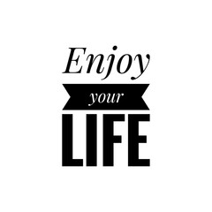 ''Enjoy your life'' Lettering