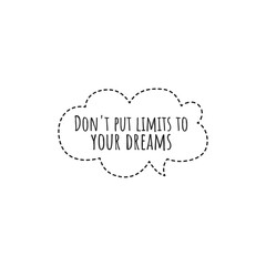 ''Don't put limits to your dreams'' Lettering