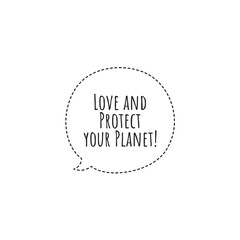 ''Love and protect your planet'' Lettering