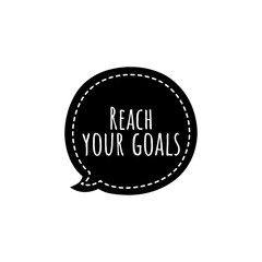 ''Reach your goals'' Lettering