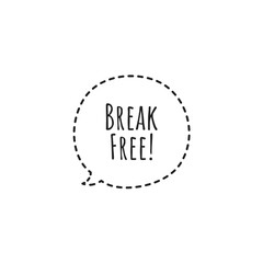 ''Break free'' Lettering