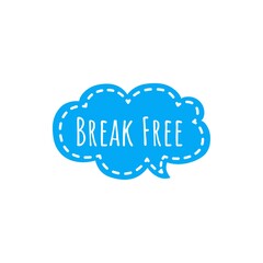 ''Break free'' Lettering